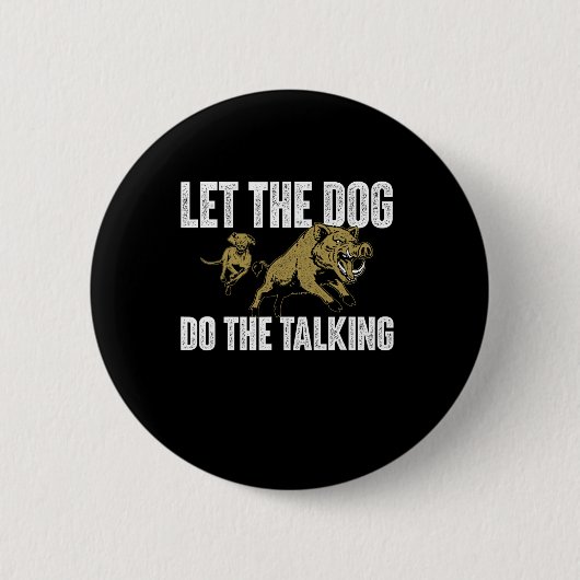 Lass den Hund, der spricht - Wildschwein jagen Button (Vorderseite)