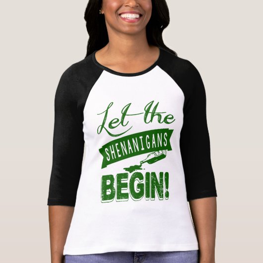 Lass den Shenanigans Begin T-Shirt (Vorderseite)