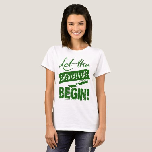 Lass den Shenanigans Begin T-Shirt (Vorne ganz)