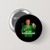 Lass den Shenanigans fing Funny Trump St. Button (Vorne & Hinten)