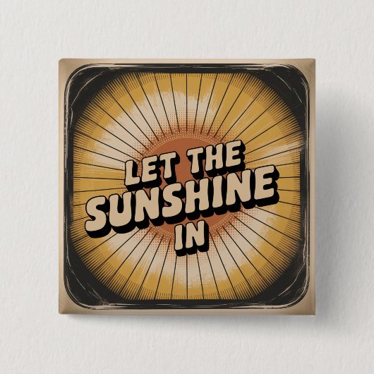 Lass den Sonnenschein herein Button (Vorderseite)