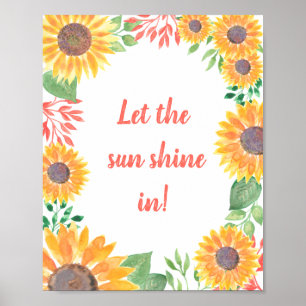 Lass den Sonnenschein in die Sonnenblumen-Foliage Poster