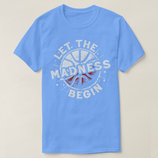 Lass den Wahnsinn-Begin T-Shirt (Design vorne)