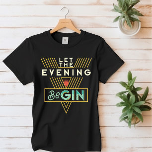 Lass Der Abend Begin T - Shirt