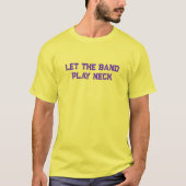 Lass der Band Play Neck T-Shirt (Vorderseite)