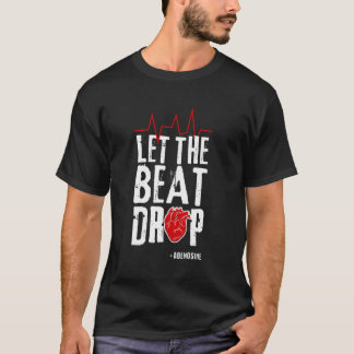 Lass der Beat Drop Adenosine I Funny Nurse Health T-Shirt