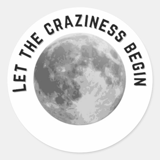 Lass der Craziness Begin Full Moon Aufkleber (Vorderseite)