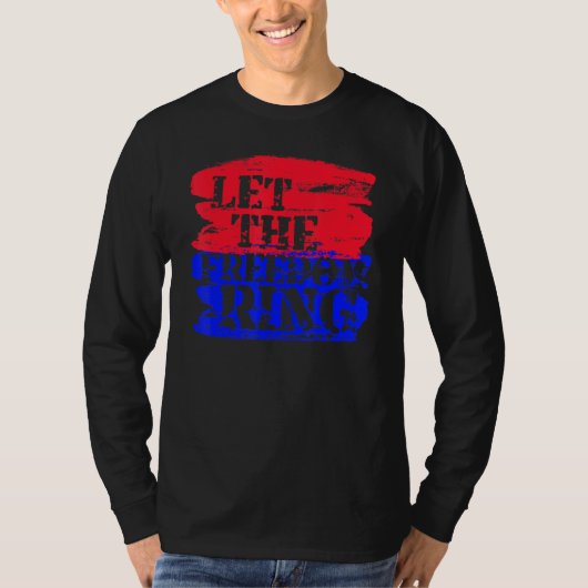 Lass der Freiheitsring Patriotic T-Shirt (Vorderseite)