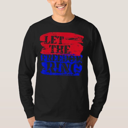 Lass der Freiheitsring Patriotic T-Shirt (Vorderseite)