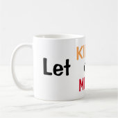 Lass der Freundlichkeit über die Vernunft Kaffeetasse (Links)