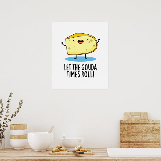Lass der Gouda Times Roll Funny Cheese Puff Poster (Küche)
