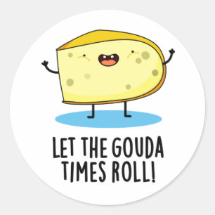 Lass der Gouda Times Roll Funny Cheese Puff Runder Aufkleber