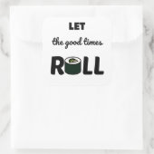 Lass der guten Zeiten Quadratischer Aufkleber (Tasche)