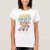 LASS DER GUTEN ZEITEN ROLL 80er RETRO ROLLER SKATE T-Shirt (Vorderseite)