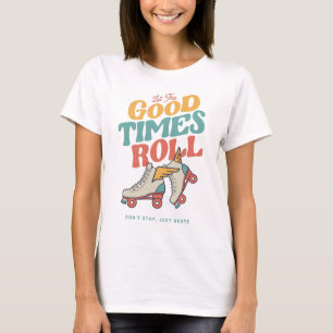 LASS DER GUTEN ZEITEN ROLL 80er RETRO ROLLER SKATE T-Shirt