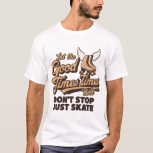 LASS DER GUTEN ZEITEN ROLL 80er RETRO ROLLER SKATE T-Shirt