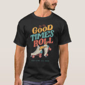 LASS DER GUTEN ZEITEN ROLL 80er RETRO ROLLER SKATE T-Shirt (Vorderseite)