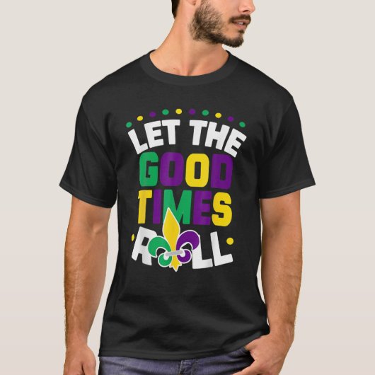 Lass der guten Zeiten Roll, Mardi Gras Parade Carn T-Shirt (Vorderseite)