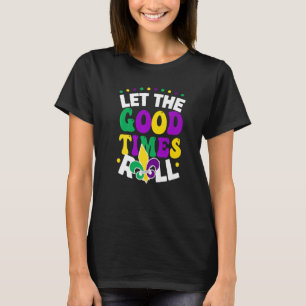 Lass der guten Zeiten Roll Mardi Gras Parade Carni T-Shirt