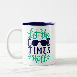Lass der guten Zeiten Zweifarbige Tasse