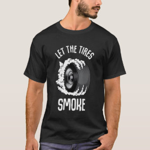 Lass der Reifen Raceway Drifting Burnout T-Shirt