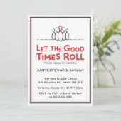 Lass der Rolle der guten Zeiten | Bowling Birthday Einladung (Stehend Vorderseite)