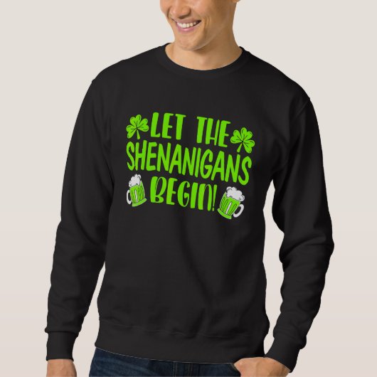 Lass der Shenanigan Begin St Patricks Day Irish Be Sweatshirt (Vorderseite)