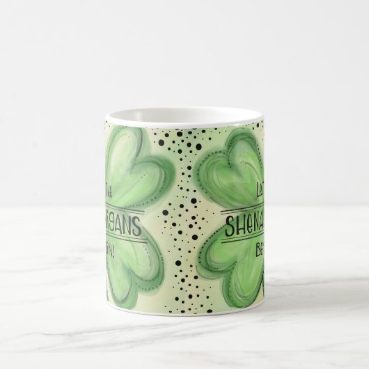 Lass der Shenanigans Begin Fun Kleeblatt Kaffeetasse (Mittel)