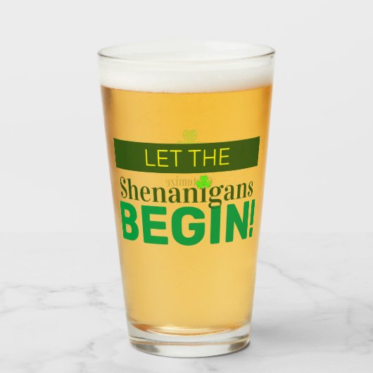 Lass der Shenanigans Begin Glass Cup Glas (Vorne (Gefüllt))