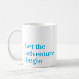 Lass des Abenteuers beginnen Blue Script Monogram Kaffeetasse