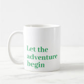 Lass des Abenteuers beginnen Green Script Monogram Kaffeetasse (Links)