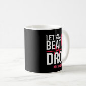 Lass des Beat Drop Adenosine TeeLet the beat Drop- Kaffeetasse (VorderseiteRechts)