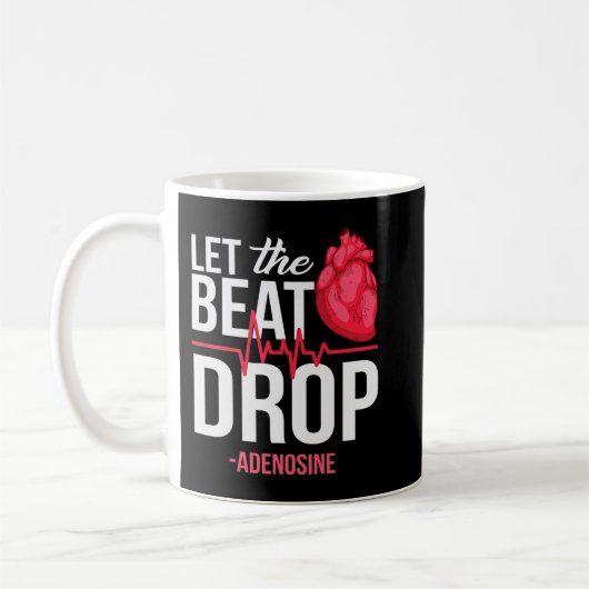 Lass des Beat Drop Adenosine TeeLet the beat Drop- Kaffeetasse (Links)