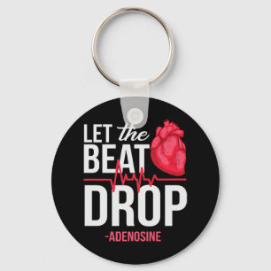 Lass des Beat Drop Adenosine TeeLet the beat Drop- Schlüsselanhänger