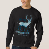 Lass des Erlebnisbeginns Sweatshirt (Vorderseite)