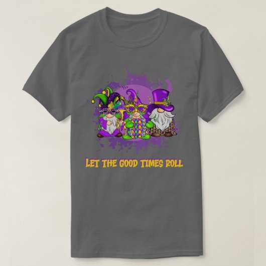 Lass des Good Times Roll TShirt - 1 (Design vorne)