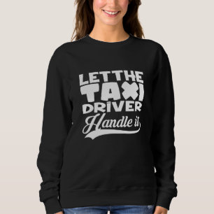 Lass des Taxifahrer-Führerstands Sweatshirt