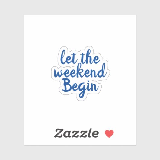 lass des Wochenendaufklebers Aufkleber (Blatt)