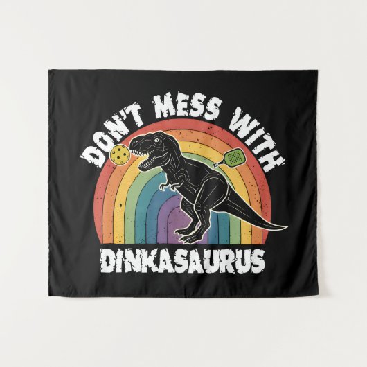 Lass Dich Nicht Mit Dinkasaurus Pickleball Ein Wandteppich (Vorderseite (Horizontal))