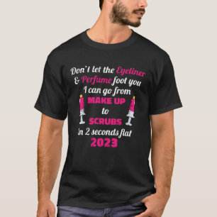 Lass dich nicht vom Eyeliner und Parfüm täuschen, T-Shirt