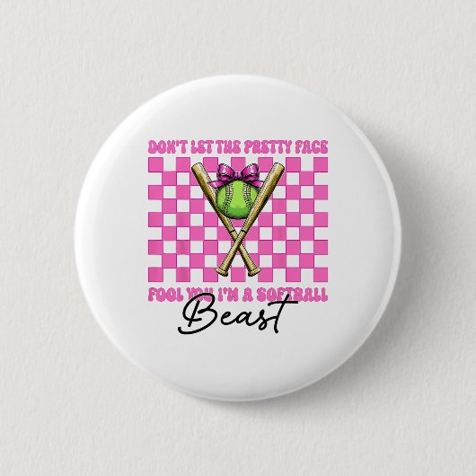Lass dich nicht vom hübschen Gesicht täuschen, ich Button (Vorderseite)