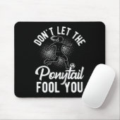 Lass dich nicht vom Pferdeschwanz täuschen Fußball Mousepad (Mit Mouse)