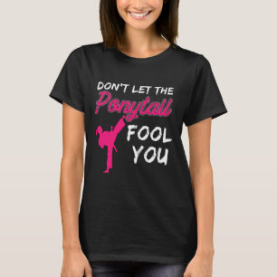 Lass Dich Nicht Vom Pferdeschwanz Täuschen Lustige T-Shirt