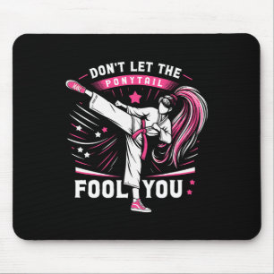 Lass dich nicht vom Pferdeschwanz täuschen Mädchen Mousepad
