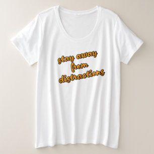 "Lass dich nicht von Ablenkungen ablenken" Konzent Große Größe T-Shirt