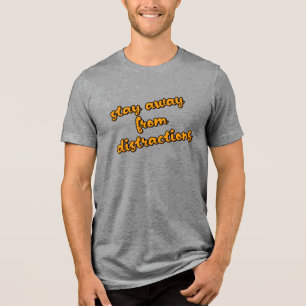 "Lass dich nicht von Ablenkungen ablenken" Konzent Tri-Blend Shirt