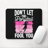 Lass dich nicht von dem Pferdeschwanz täuschen Fuß Mousepad (Mit Mouse)