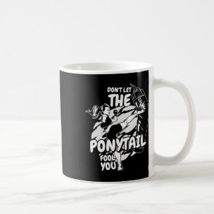 Lass dich nicht von dem Pferdeschwanz täuschen, Ki Kaffeetasse