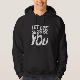 Lass dich selbst überrascht hoodie