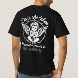 Lass dich von anderen nicht sagen, was du nicht ka T-Shirt